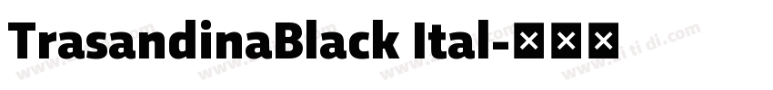TrasandinaBlack Ital字体转换